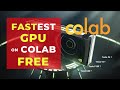 How to: Get the fastest GPU on google colab for free ?