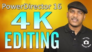 How to Edit 4K Video | PowerDirector