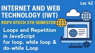 Loops and Repetition in JavaScript | for loop, while loop & do-while Loop |Internet & Web Technology