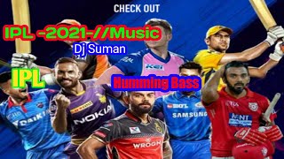 New IPL Music 2021-//Humming Bass Rcf vs JBL Dj Suman music