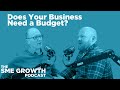 Does Your Business Need a Budget? │The SME Growth Podcast EP 19