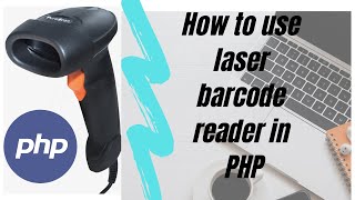 The Beginner's Guide to laser bar code scanner with MySQL Database