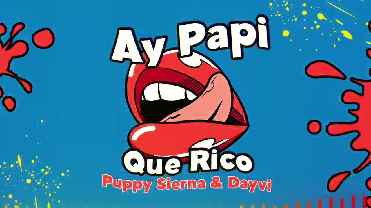 Ay Papi, Que Rico! (Original Mix) Puppy Sierna - Dayvi #guaracha2022 ...