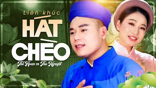Lk hát chèo hay nhất của NS Thế Hoan và các NS chèo xinh đẹp | Song Ca Hát Chèo nghe mãi không chán
