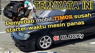 Penyebab mobil TIMOR susah starter waktu mesin panas