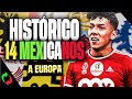 14 FUTBOLISTAS MEXICANOS A EUROPA en ESTE MERCADO