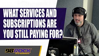 What Services and Subscriptions Are You Still Paying for?