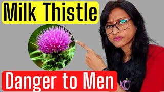 MILK THISTLE Dangerous for Men पुरुषों को ख़तरा Benefits \u0026 Side Effects of Milk Thistle by Dr Rupal