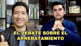 ENTREVISTA: EL DEBATE SOBRE EL ARREBATAMIENTO