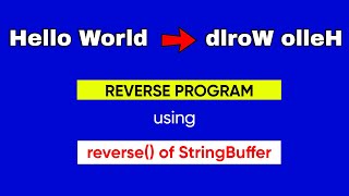 REVERSE a string using reverse() method | StringBuffer class example | Reverse string java program