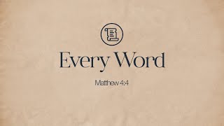 Every Word | Matthew 4:4 (2022.05.29)