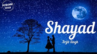 Arijit Singh – Shayad (Lyrics) HD