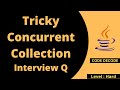 Java Tricky Concurrent Collection Interview Questions and Answers | Part 2 | Code Decode