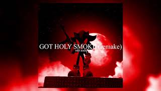 Got Holy Smoke Remake (edit audio)