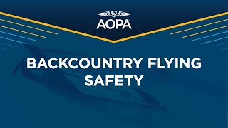 AOPA Air Safety Institute Presents: Backcountry Flying Safety