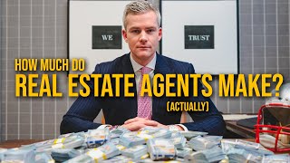 How Much Do Real Estate Agents ACTUALLY Make?