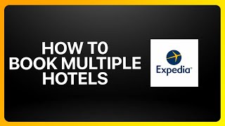 How To Book Multiple Hotels In Expedia Tutorial