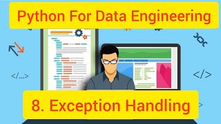 Python For Data Engineering 8 : Exception Handling