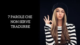 7 parole che non serve tradurre