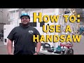 How to use a handsaw