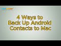 How to Back Up Android Contacts to Mac [4 Simple Ways]
