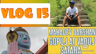 MAHADEV DARSHAN | VLOG 15 | GOPUJ AT VADUJ ROAD.SATARA