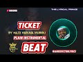 TICKET (INSTRUMENTAL) BY HAJJI HARUNA MUBIRU BEAT (@amosvictorlyrics )