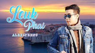 ເລືອກໃຜ ອາເລັກ ໄອທີນ /เลือกใผ อาเลัก /  Leuk phai ALex