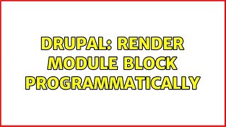 Drupal: Render module block programmatically (2 Solutions!!)