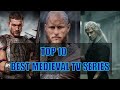 10 Best Medieval based TV series