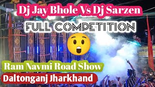 Dj Sarzen vs Dj Jay Bhole Competition Video Daltonganj