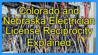 Colorado and Nebraska Electrician License Reciprocity Explained