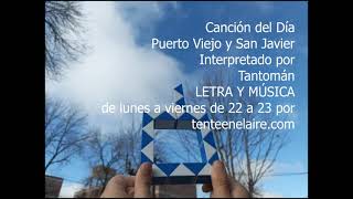 Tema del día Tantomán Puerto Viejo y San Javier