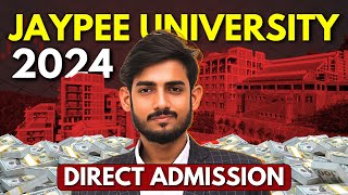 Jaypee University Direct Admission 2024 | Complete Guide to Admission Process 🎓