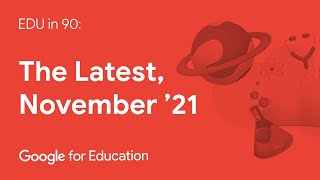 EDU in 90: The Latest, November 2021