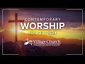 The Village Church – Contemporary Worship – June 23, 2024