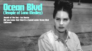 Lana Del Rey - Ocean Blvd (Temple of Lana Medley)