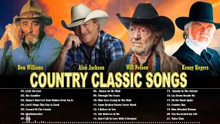 Alan Jackson, Kenny Rogers, Willie Nelson, Don Williams Greatest Hits - Top 50 Old Country Songs