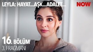 Leyla: Hayat…Aşk…Adalet... 16. Bölüm 3. Fragmanı