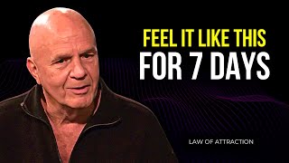 Dr. Wayne Dyer - Just Feel it until it is Manifest | Law of Attraction