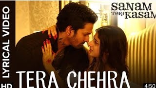 Tera_Chehra_Lyrics_Full_Song_Lyrics_Movie_-_Sanam_Teri_Kasam___Arijit_Singh(240p).mp4