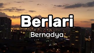 Bernadya - Berlari ( Lirik Lagu )