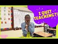 5 REASONS WHY TEACHERS LEAVE || ENOUGH IS ENOUGH!!