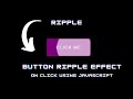 Button Ripple Effect on Click Using CSS3 & Vanilla JavaScript || Project #04 || Jelly Coder