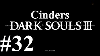 Dark Souls 3 黑暗之魂3 Cinders Mod 开荒 第三十二期