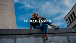 Tu Har Lamha - (Slowed + Reverb) | Arijit Singh | THE SOLITARY MUSICA