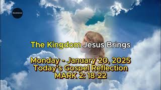 Gospel Reflection (Monday) January 20, 2025 - Jesus Questioned About Fasting