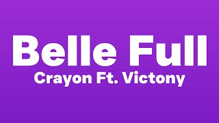 Crayon Ft. Victony - Belle Full (Lyrics)| Only your love wey go bellefull me...