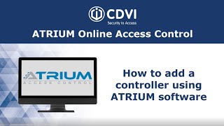 CDVI ATRIUM Adding a Controller