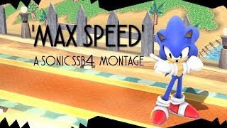 'Max Speed' A Sonic SSB4 Montage